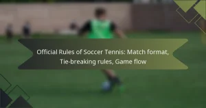 Official Rules of Soccer Tennis: Match format, Tie-breaking rules, Game flow