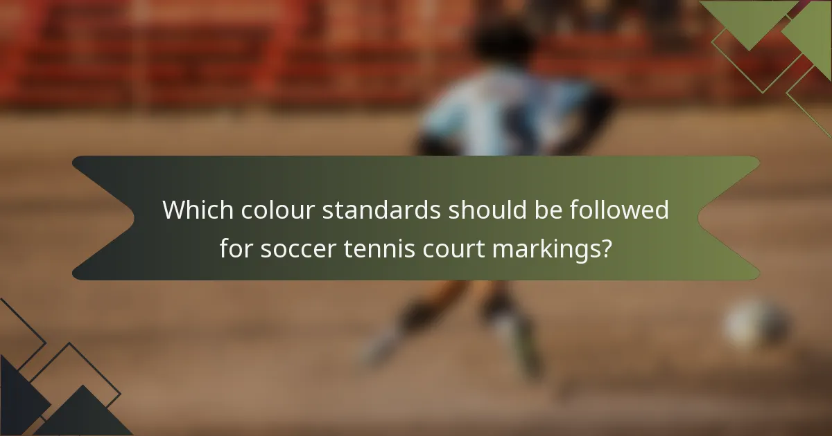 Which colour standards should be followed for soccer tennis court markings?